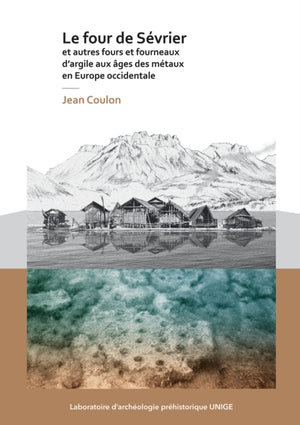 four de Sevrier et autres fours et fourneaux d’argile aux ages des metaux en Europe occidentale