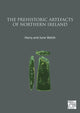 Book cover of: Prehistoric Artefacts of Northern Ireland. By: Harry Welsh