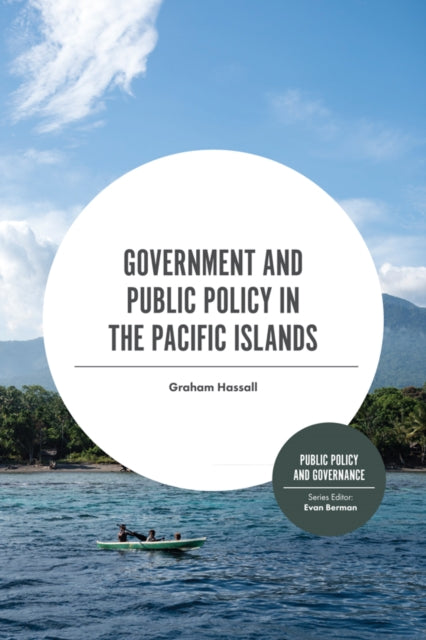 Book cover of: Government and Public Policy in the Pacific Islands. By: Graham Hassall