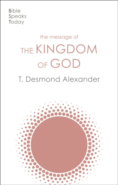 Book cover of: Message of the Kingdom of God. By: T. Desmond Alexander