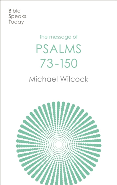 The Message of Psalms 73-150