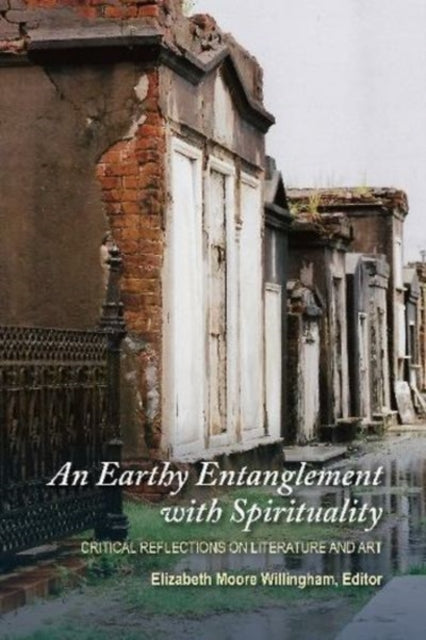 Book cover of: Earthy Entanglement with Spirituality. By: Elizabeth Moore Willingham