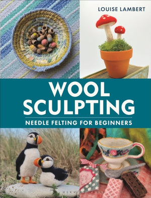 Wool Sculpting, Needle Felting for Beginners