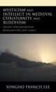 Book cover of: Mysticism and Intellect in Medieval Christianity and Buddhism. By: Yongho Francis Lee