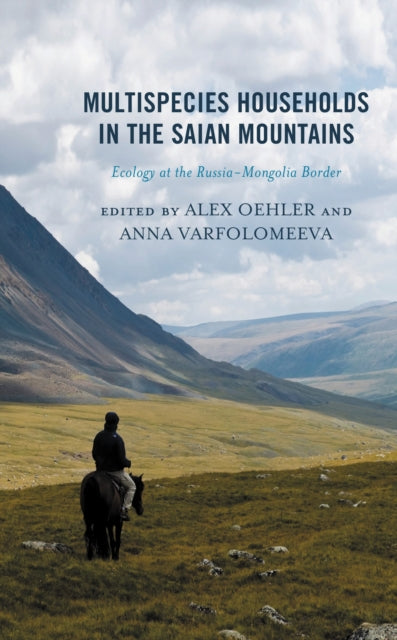 Book cover of: Multispecies Households in the Saian Mountains. By: Alex Oehler