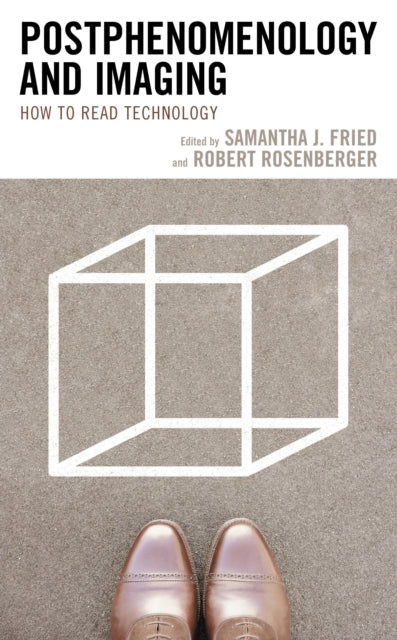 Book cover of: Postphenomenology and Imaging. By: Samantha J. Fried