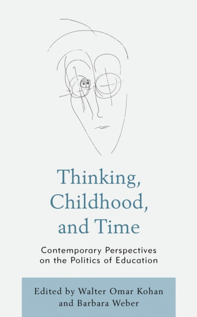 Book cover of: Thinking, Childhood, and Time. By: Walter Omar Kohan
