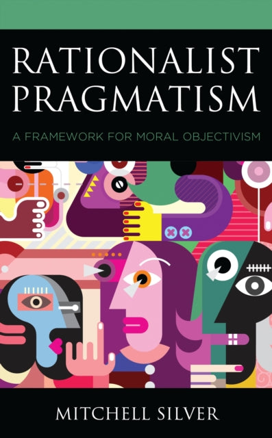 Book cover of: Rationalist Pragmatism. By: Mitchell Silver