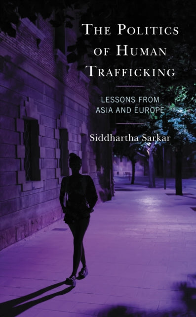 Book cover of: Politics of Human Trafficking. By: Siddhartha Sarkar