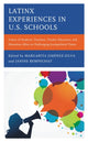 Book cover of: Latinx Experiences in U.S. Schools. By: Janine Bempechat