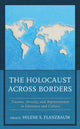 Book cover of: Holocaust across Borders. By: Hilene S. Flanzbaum
