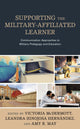 Book cover of: Supporting the Military-Affiliated Learner. By: Victoria McDermott