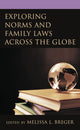 Book cover of: Exploring Norms and Family Laws across the Globe. By: Melissa L. Breger