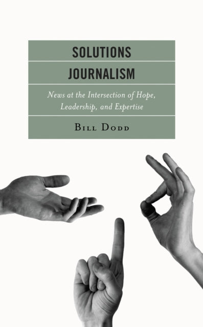 Book cover of: Solutions Journalism. By: Bill Dodd