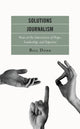 Book cover of: Solutions Journalism. By: Bill Dodd