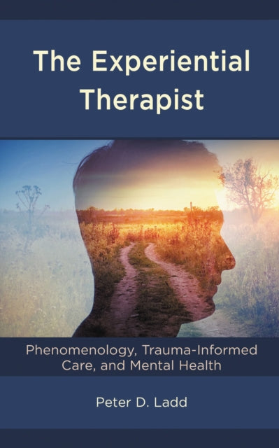 Book cover of: Experiential Therapist. By: Peter D. Ladd