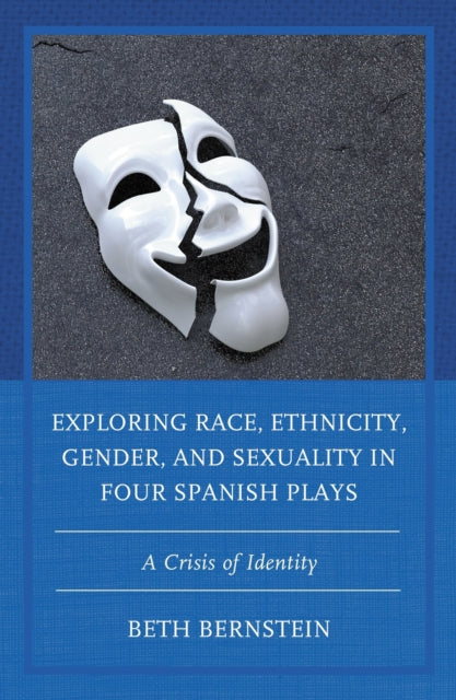 Exploring Race, Ethnicity, Gender, and Sexuality in Four Spanish Plays
