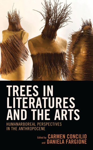 Book cover of: Trees in Literatures and the Arts. By: Carmen Concilio