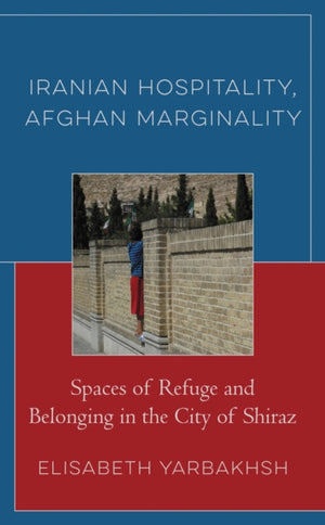 Iranian Hospitality, Afghan Marginality