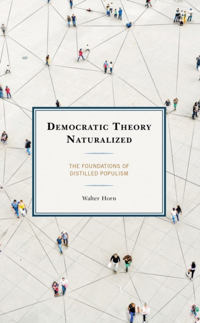 Book cover of: Democratic Theory Naturalized. By: Walter Horn