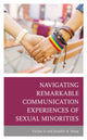 Book cover of: Navigating Remarkable Communication Experiences of Sexual Minorities. By: Yachao Li