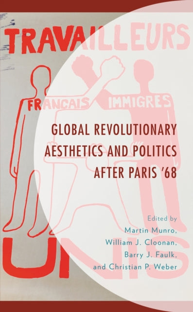 Global Revolutionary Aesthetics and Politics after Paris ‘68