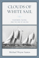 Book cover of: Clouds of White Sail. By: Michael Wayne Santos