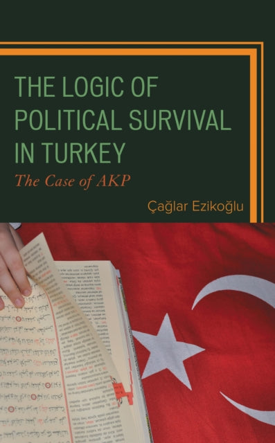 Book cover of: Logic of Political Survival in Turkey. By: Çağlar Ezikoğlu