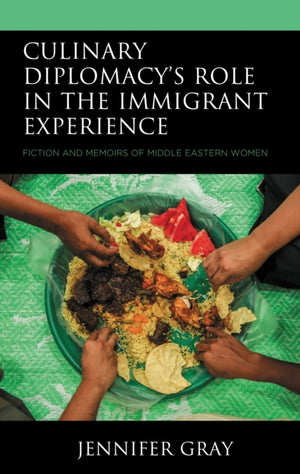 Culinary Diplomacy’s Role in the Immigrant Experience