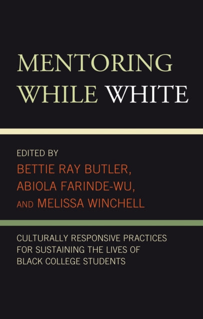 Book cover of: Mentoring While White. By: Bettie Ray Butler