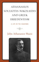 Book cover of: Athanasios Souliotis-Nikolaidis and Greek Irredentism. By: John Athanasios Mazis