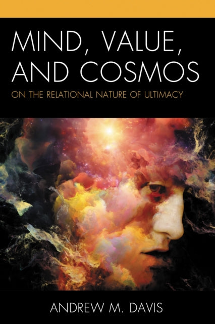 Book cover of: Mind, Value, and Cosmos. By: Andrew M. Davis