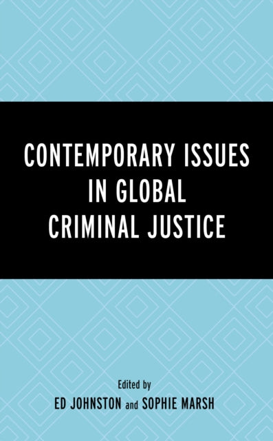 Book cover of: Contemporary Issues in Global Criminal Justice. By: Ed Johnston