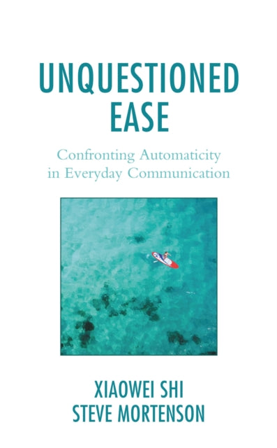 Book cover of: Unquestioned Ease. By: Xiaowei Shi