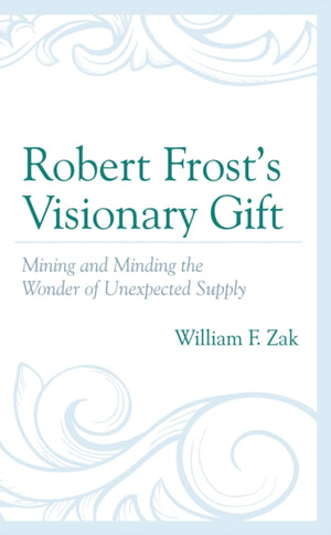 Robert Frost’s Visionary Gift