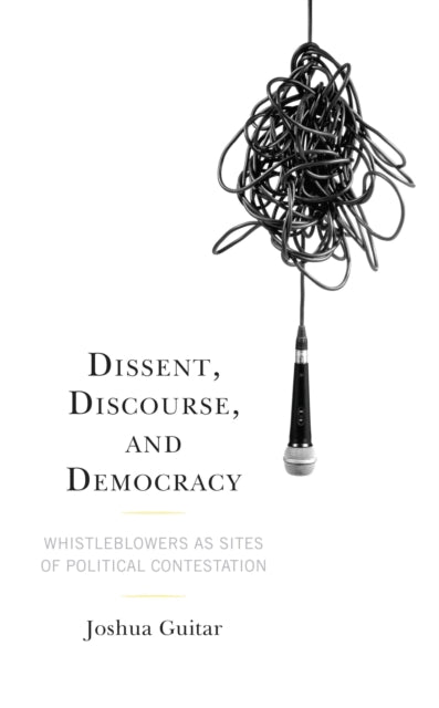 Book cover of: Dissent, Discourse, and Democracy. By: Joshua Guitar