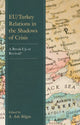 Book cover of: EU/Turkey Relations in the Shadows of Crisis. By: A. Asli Bilgin
