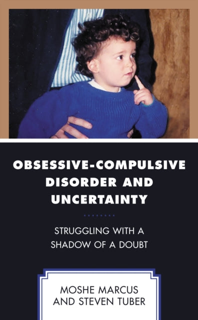 Book cover of: Obsessive-Compulsive Disorder and Uncertainty. By: Moshe Marcus