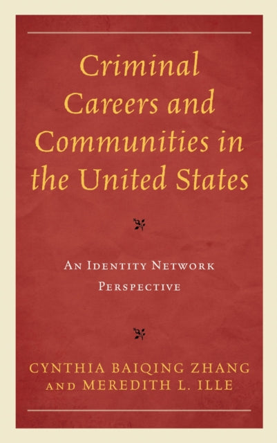 Book cover of: Criminal Careers and Communities in the United States. By: Cynthia Baiqing Zhang