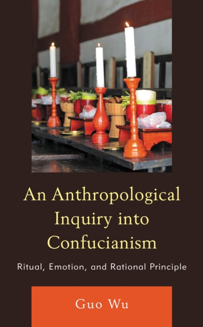 Book cover of: Anthropological Inquiry into Confucianism. By: Guo Wu