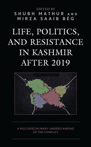 Life, Politics, and Resistance in Kashmir after 2019