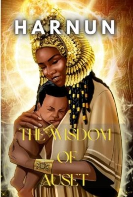 Book cover of: Wisdom of Auset. By: Har Nun