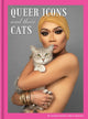 Book cover of: Queer Icons and Their Cats. By: Alison Nastasi