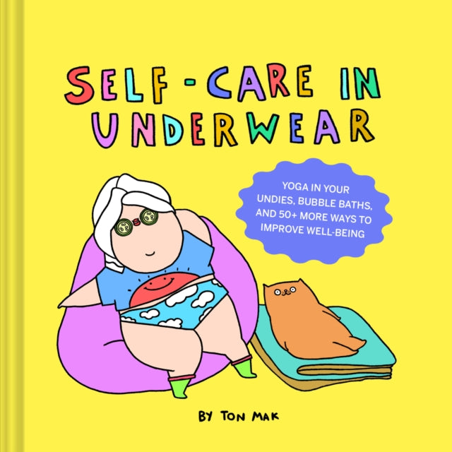 Book cover of: Self-Care in Underwear. By: Ton Mak