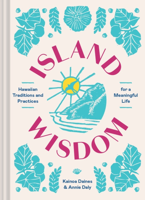 Book cover of: Island Wisdom. By: Kainoa Daines