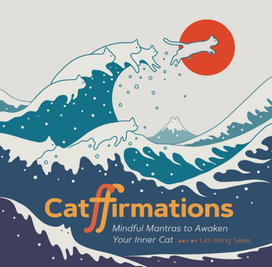 Catffirmations, Mindful Mantras to Awaken Your Inner Cat 9781797217727 Lim Heng Swee