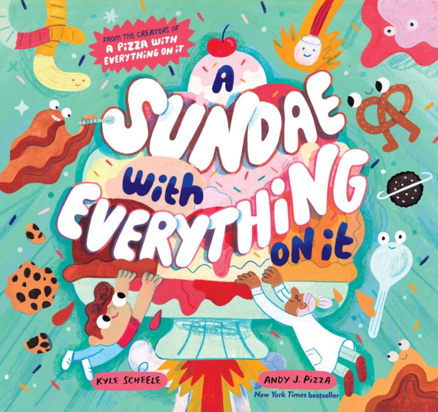 Book cover of: Sundae with Everything on It. By: Kyle Scheele