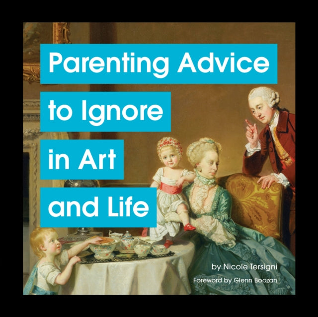 Parenting Advice to Ignore in Art and Life 9781797222172 Nicole Tersigni