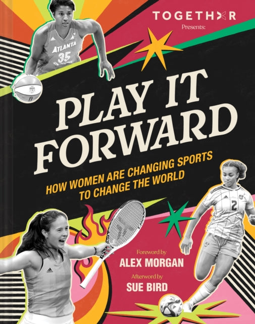 Play It Forward, How Women Changed Sports to Change the World 9781797232171 TOGETHXR
