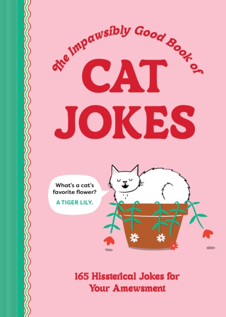 Impawsibly Good Book of Cat Jokes, 165 Hissterical Jokes for Your Amewsment